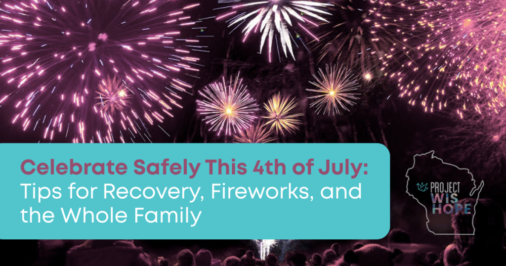 Celebrate Safely This 4th: Tips for Recovery and Beyond