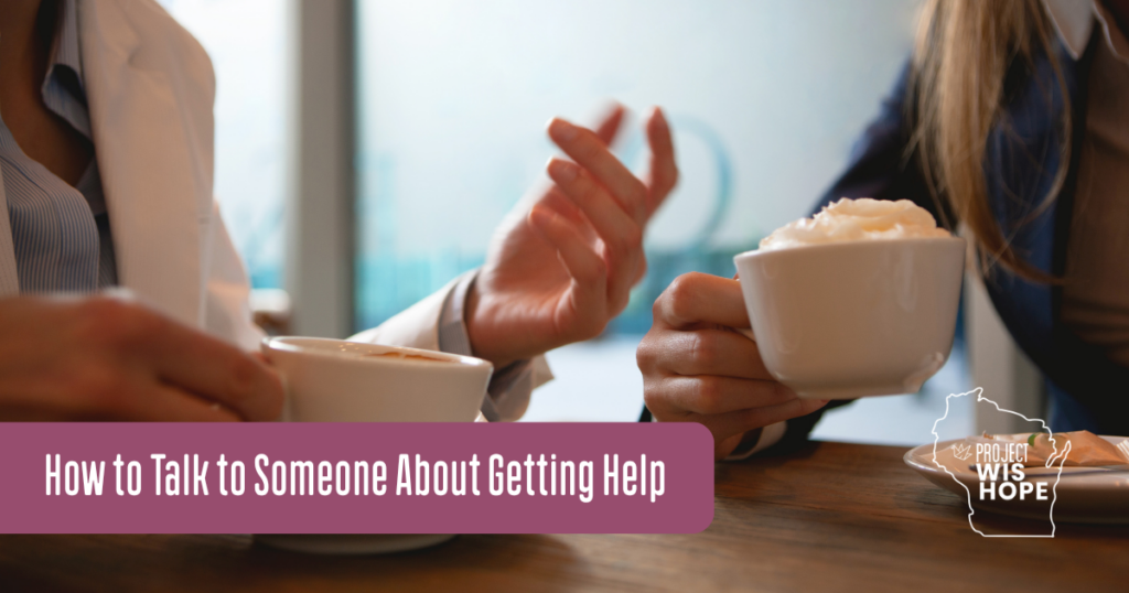How to Talk to Someone About Getting Help