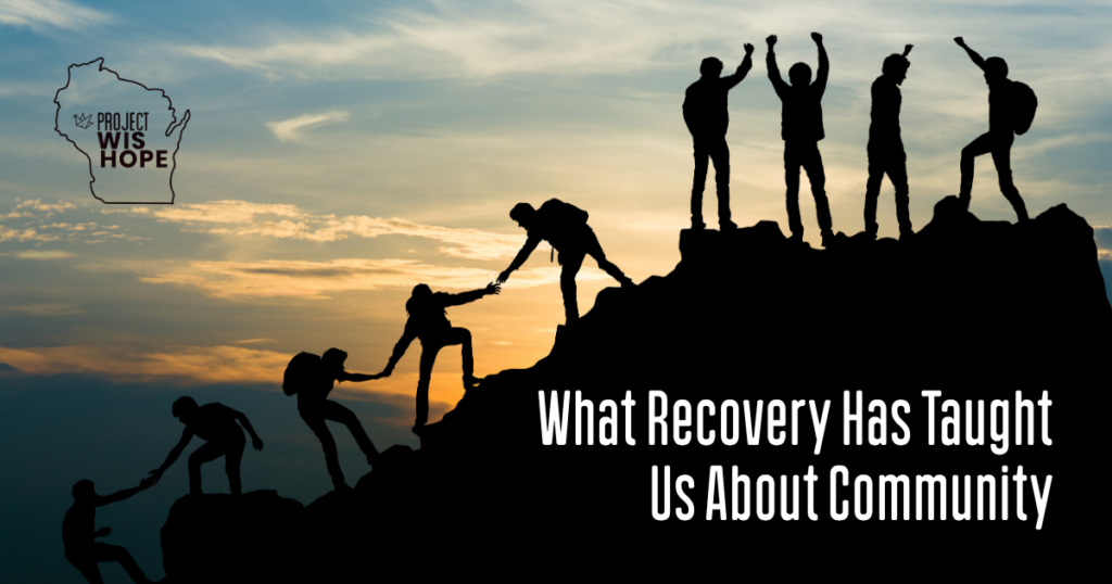 What Recovery Has Taught Us About Community